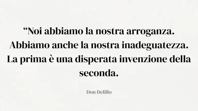 Foto del testo di una citazione dello scrittore Don Delillo in merito all'inadeguatezza
