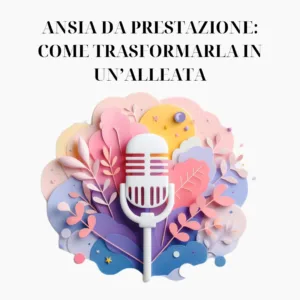 Ansia da prestazione: come trasformarla in un'alleata
