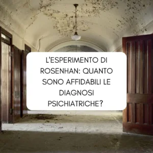 Corridoio di un ospedale psichiatrico con sopra il titolo dell'articolo "L'esperimento di Rosenhan: quanto sono affidabili le diagnosi psichiatriche?"